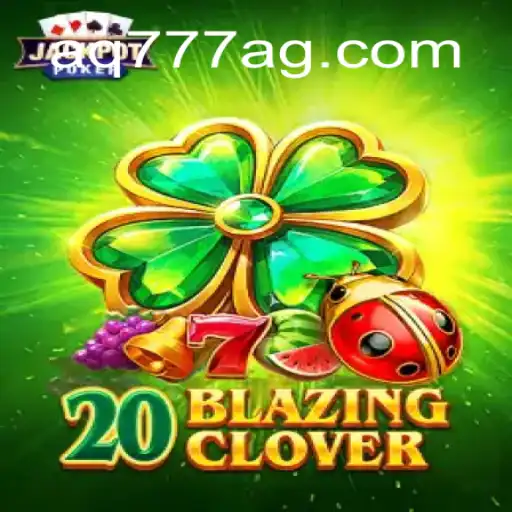 Exploring the Excitement of 20BlazingClover: A Top Choice at AQ777 Oficial 💯️ - O melhor cassino online do Brasil